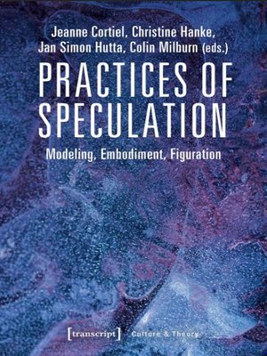 cover image of Practices of Speculation: Modeling, Embodiment, Figuration